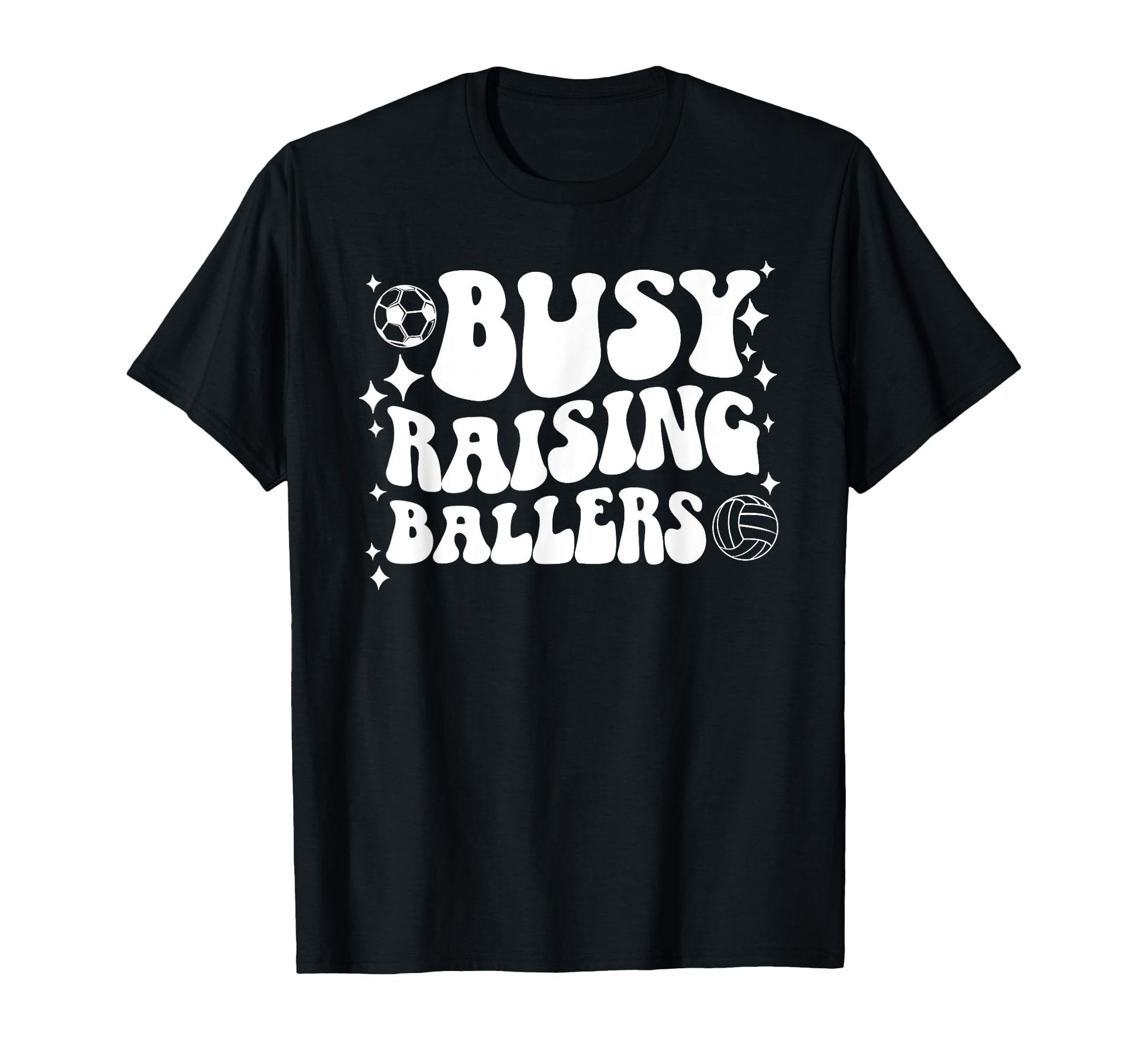 Busy Raising Ballers Soccer Volleyball T-Shirt - Graphic Print for Adults - T-Shirt, Sweatshirt, Hoodie