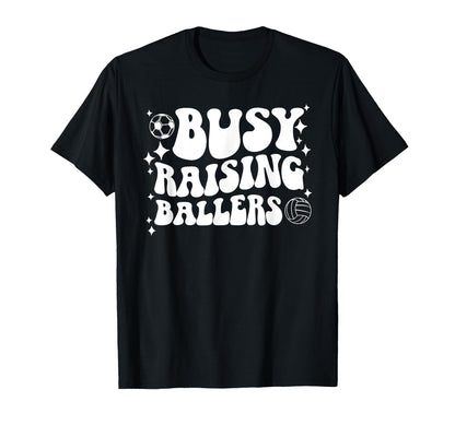 Busy Raising Ballers Soccer Volleyball T-Shirt - Graphic Print for Adults - T-Shirt, Sweatshirt, Hoodie
