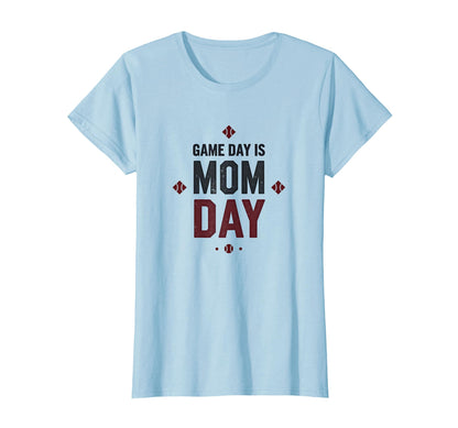 Game Day Is Mom Day Baseball Mom T-Shirt - Fun Novelty Design Unisex - T-Shirt, Sweatshirt, Hoodie