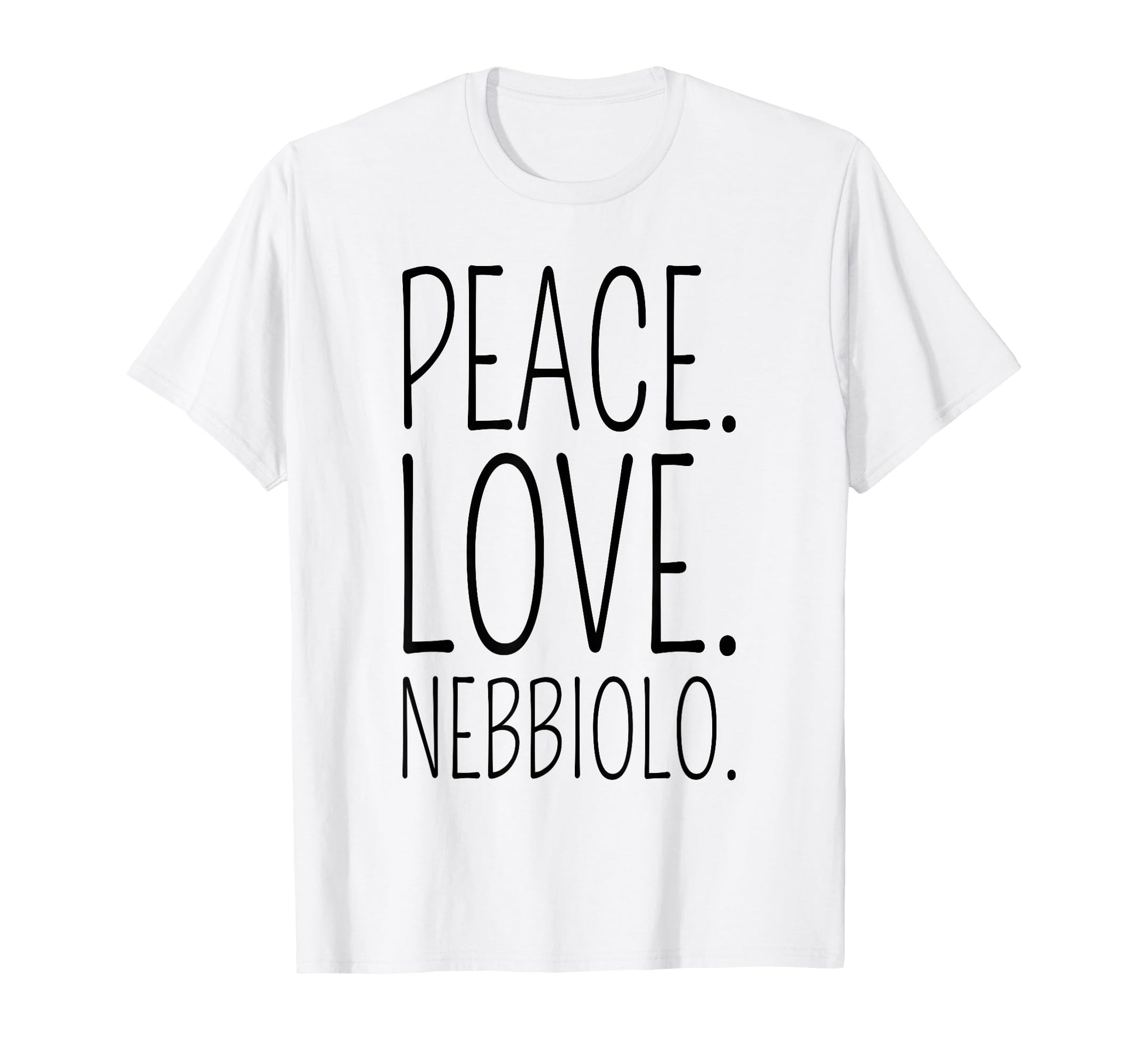 Nebbiolo Wine Lover Peace Love T-Shirt - Streetwear Style for Adults - T-Shirt, Sweatshirt, Hoodie