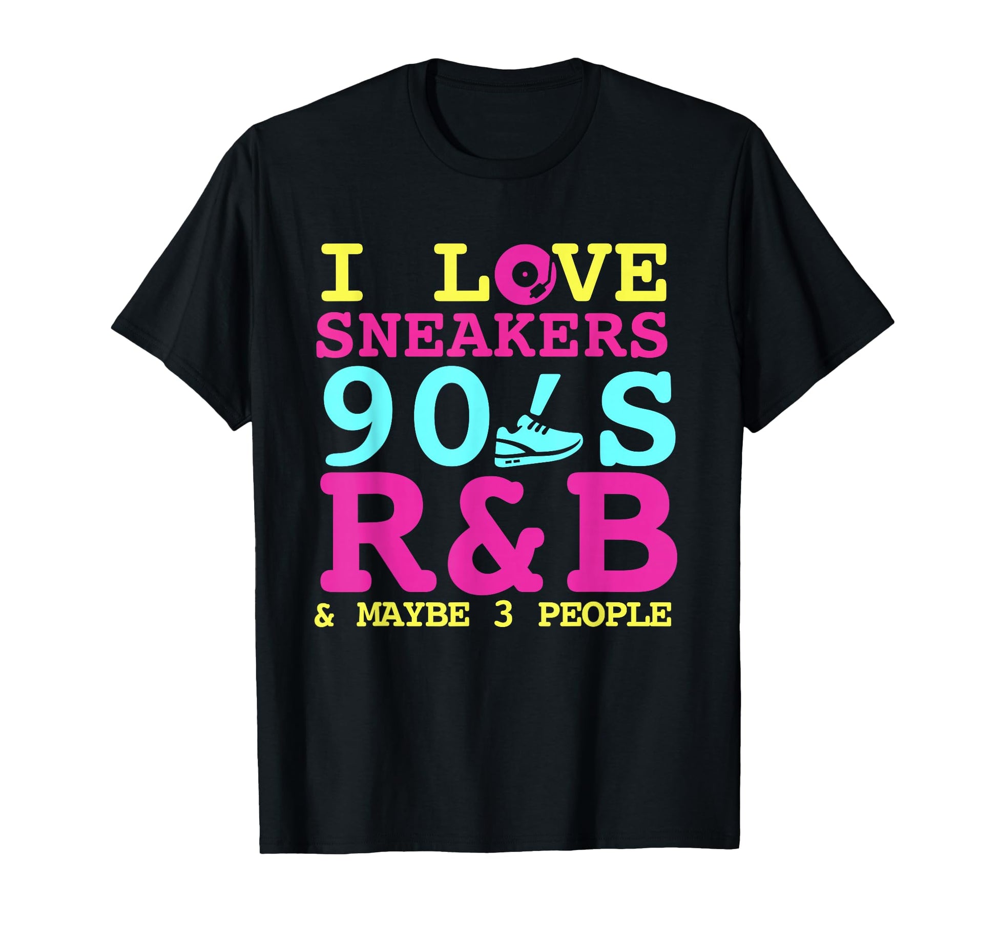 I Like Sneakers 90S R B And Like 3 T-Shirt - Streetwear Style for Adults - T-Shirt, Sweatshirt, Hoodie