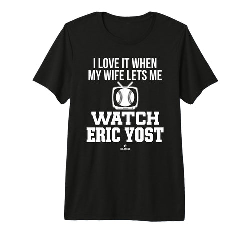 My Wife Lets Me Watch Eric Yost T-Shirt - Custom Art Print Men Women - T-Shirt, Sweatshirt, Hoodie