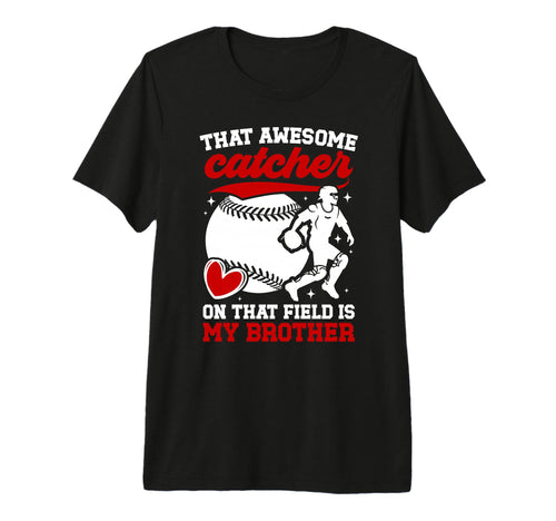 Baseball Catcher Sister Proud Baseball T-Shirt - Novelty Apparel Men Women - T-Shirt, Sweatshirt, Hoodie