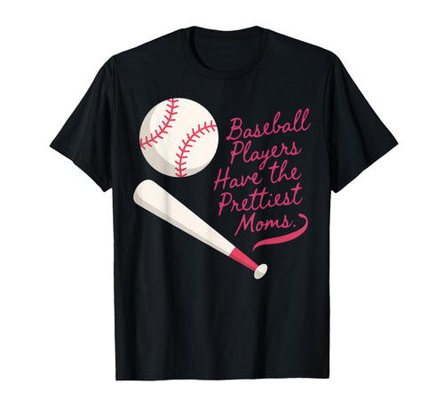 Baseball Players Have Prettiest Moms T-Shirt - Minimalist Print for Adults - T-Shirt, Sweatshirt, Hoodie
