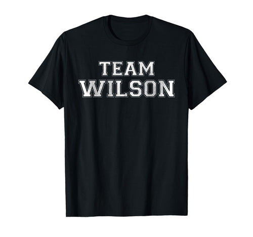 Funny Family Sports Team Wilson Last T-Shirt - Casual Everyday Wear Unisex - T-Shirt, Sweatshirt, Hoodie