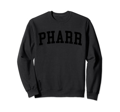 Pharr Tx Distressed Black Sweatshirt - Casual Everyday Wear Men Women - T-Shirt, Sweatshirt, Hoodie