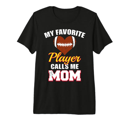 My Favorite Football Player Calls Me Mom T-Shirt - Trendy Graphic Unisex - T-Shirt, Sweatshirt, Hoodie
