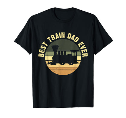 Best Train Dad Ever Fathersday Daddy T-Shirt - Unique Graphic Men Women - T-Shirt, Sweatshirt, Hoodie