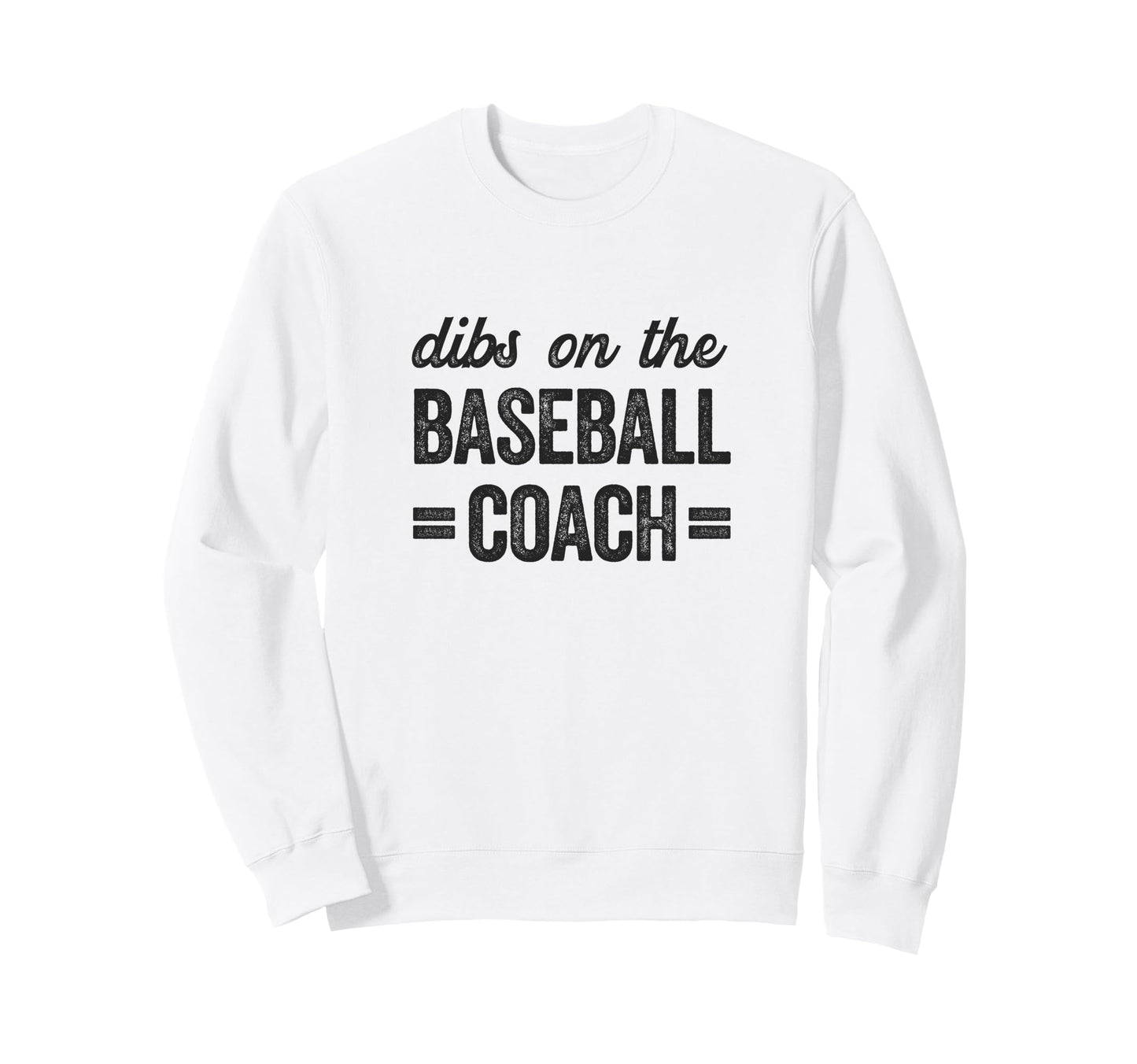 Dibs Baseball Coach Funny Baseball Sweatshirt - Custom Art Print Unisex - T-Shirt, Sweatshirt, Hoodie