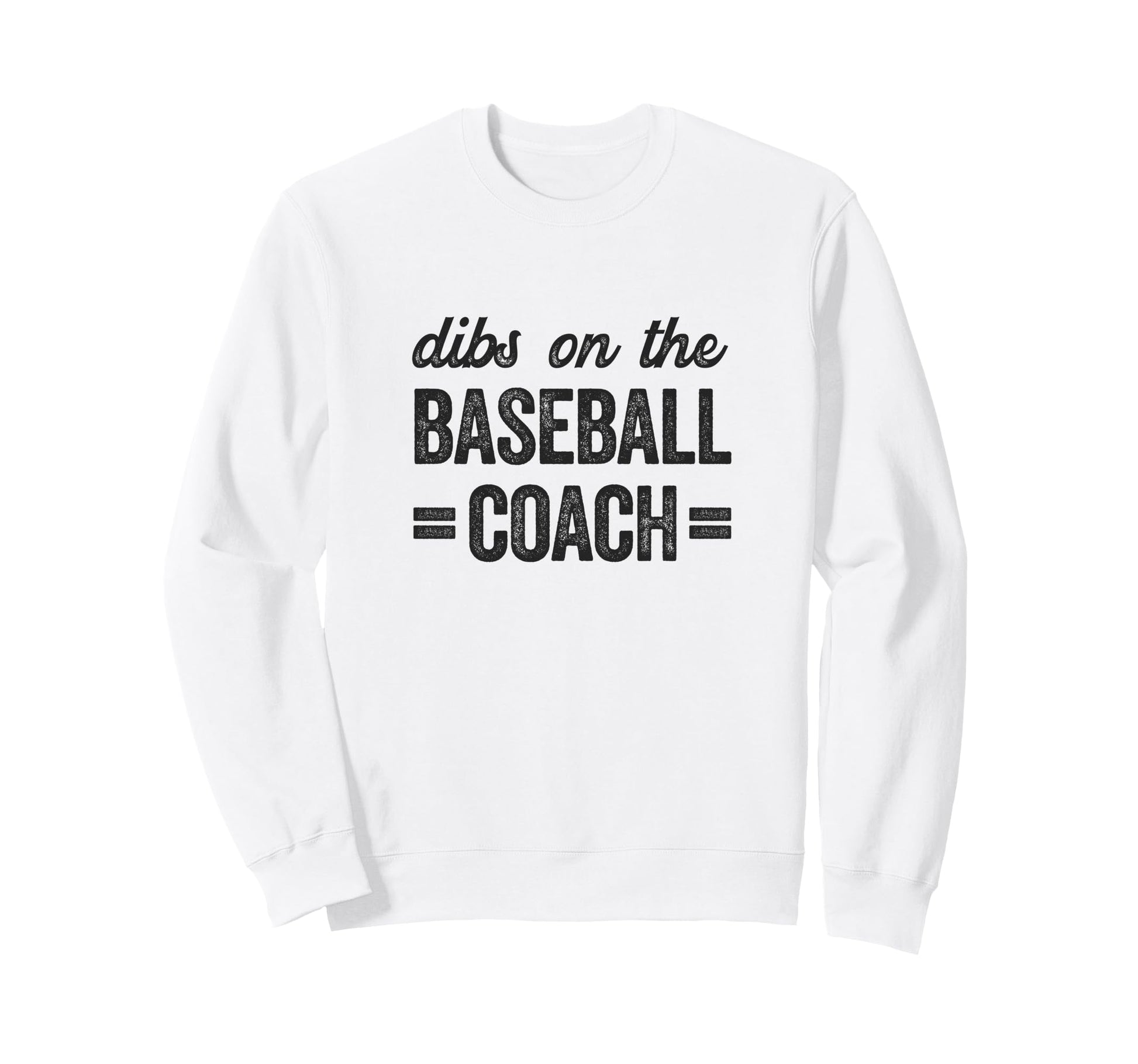 Dibs Baseball Coach Funny Baseball Sweatshirt - Custom Art Print Unisex - T-Shirt, Sweatshirt, Hoodie