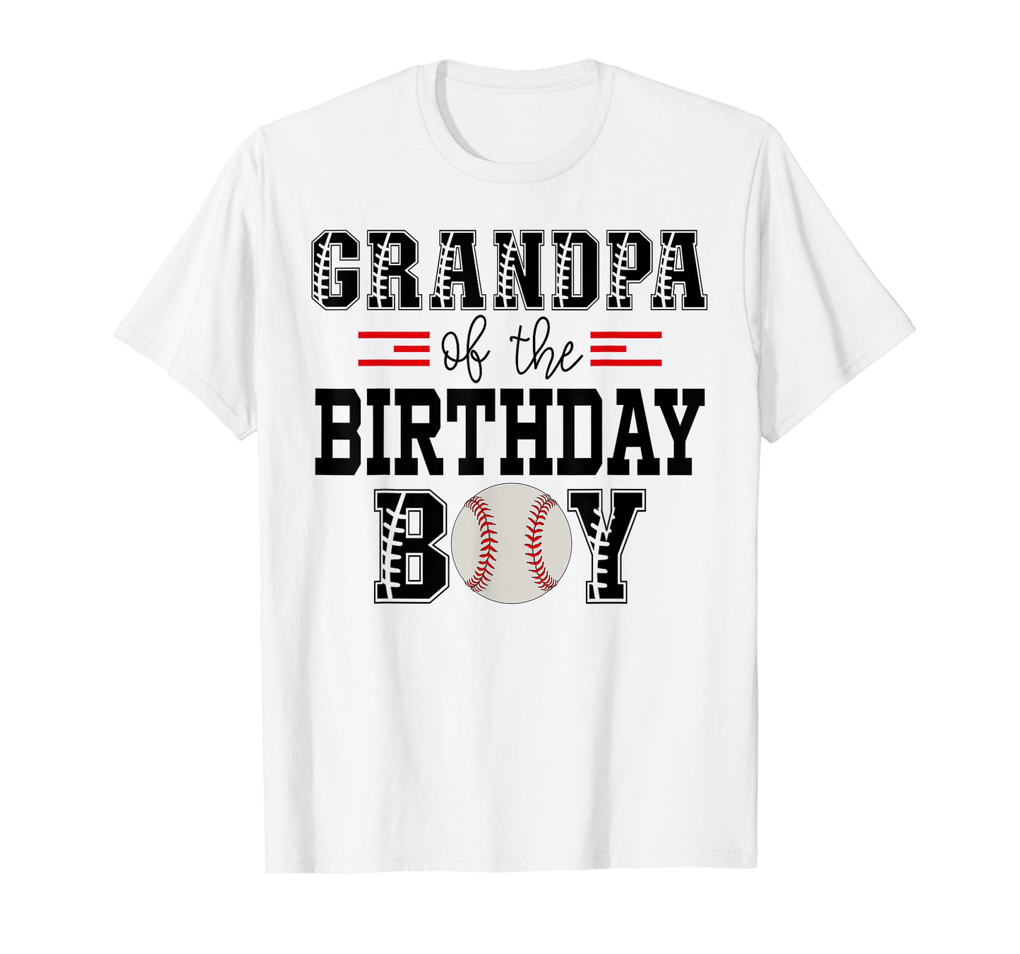 Grandpa Birthday Baseball Lover First T-Shirt - Novelty Apparel Unisex - T-Shirt, Sweatshirt, Hoodie