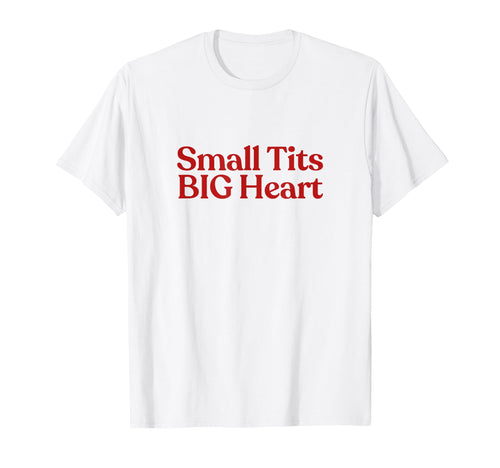 Small Tits Big Heart Y2K Aesthetic Trendy T-Shirt - Unique Graphic Unisex - T-Shirt, Sweatshirt, Hoodie