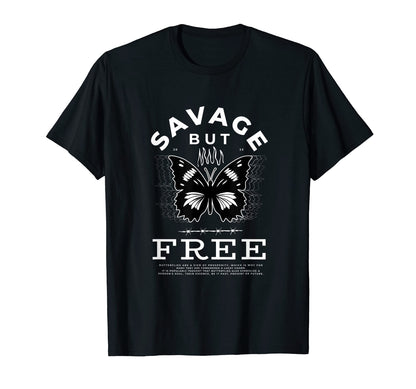 Savage But Free Butterfly Aesthetics T-Shirt - Fun Novelty Design Unisex - T-Shirt, Sweatshirt, Hoodie
