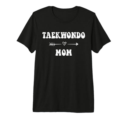 Taekwondo Mom Martial Art Stylish T-Shirt - Streetwear Style for Adults - T-Shirt, Sweatshirt, Hoodie
