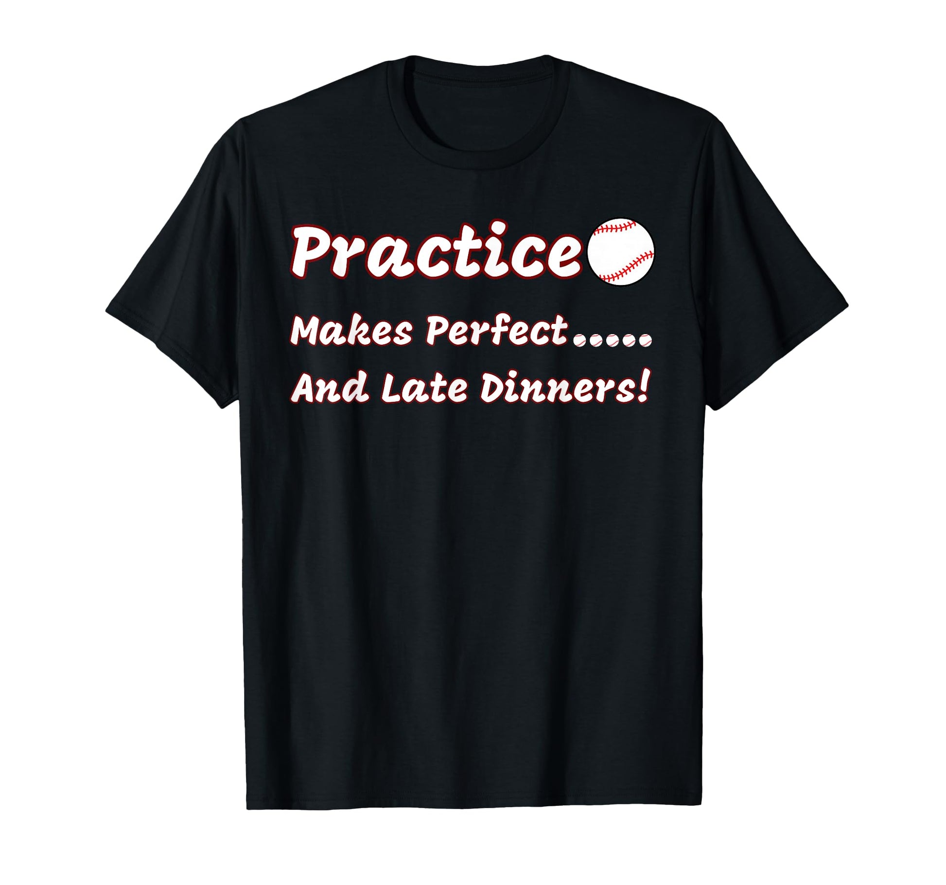 Funny Practice Makes And Late T-Shirt - Aesthetic Graphic Men Women - T-Shirt, Sweatshirt, Hoodie