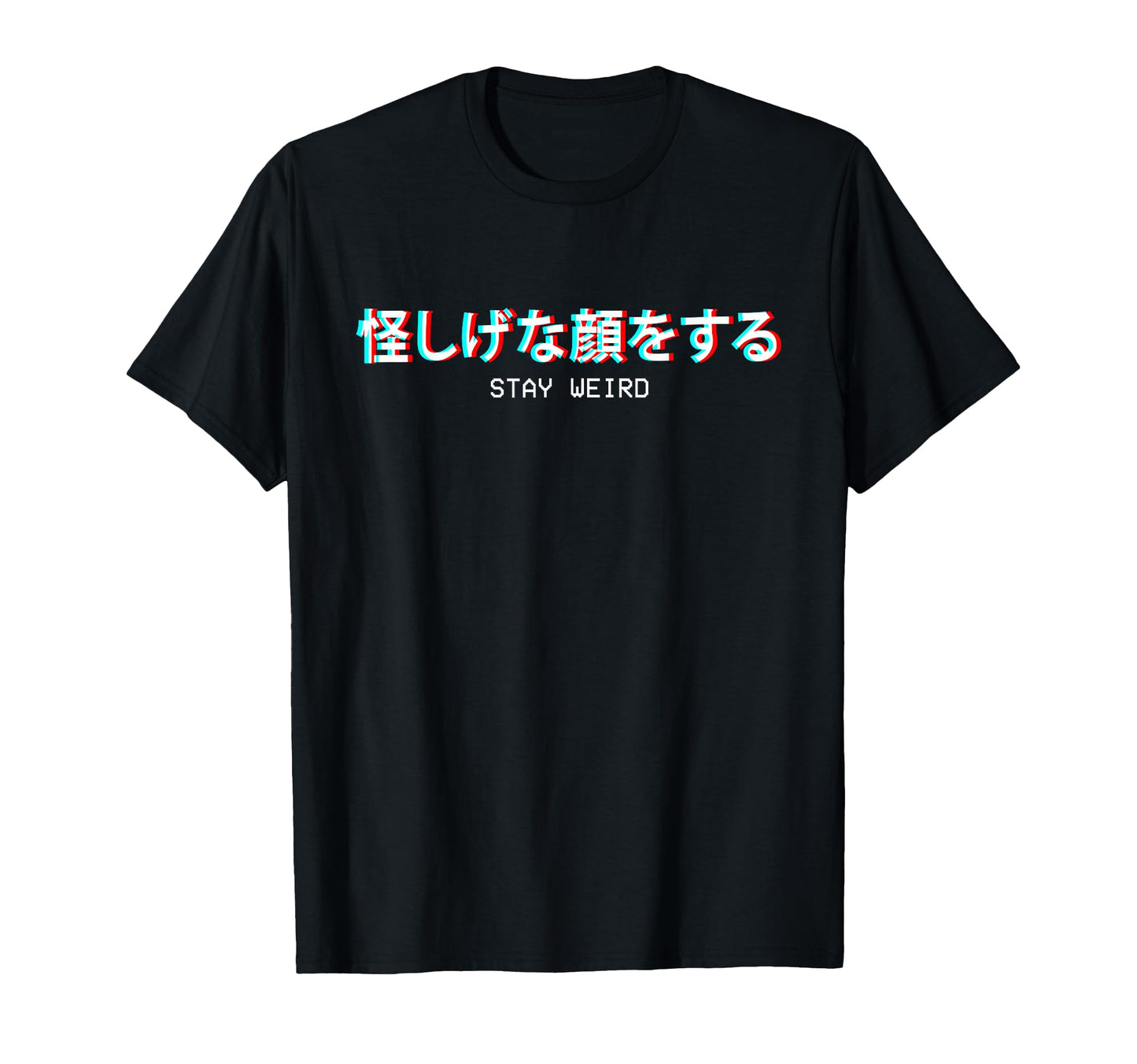 Stay Weird Japanese Vaporwave Aesthetic T-Shirt - Unique Graphic Unisex - T-Shirt, Sweatshirt, Hoodie