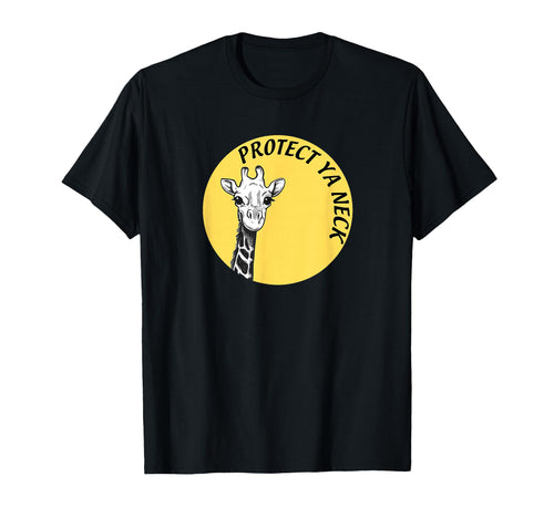 Protect Your Neck Giraffe T-Shirt - Casual Everyday Wear Unisex - T-Shirt, Sweatshirt, Hoodie