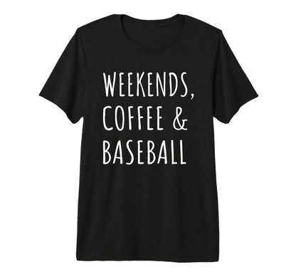 Weekends Coffee And Baseball Players T-Shirt - Aesthetic Graphic Unisex - T-Shirt, Sweatshirt, Hoodie