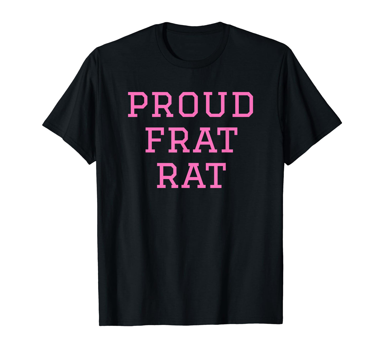 Proud Frat Rat Funny Y2K Aesthetic T-Shirt - Aesthetic Graphic Unisex - T-Shirt, Sweatshirt, Hoodie