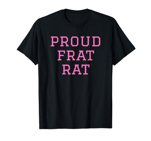 Proud Frat Rat Funny Y2K Aesthetic T-Shirt - Aesthetic Graphic Unisex - T-Shirt, Sweatshirt, Hoodie