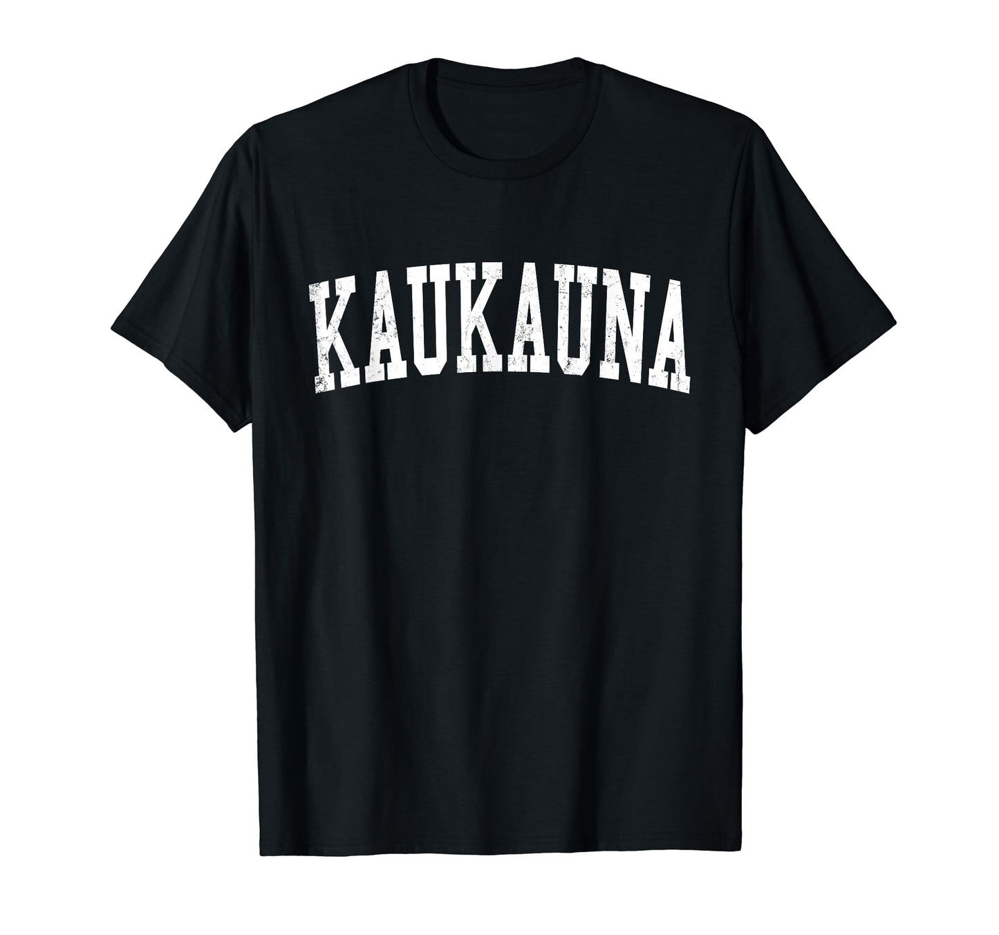 Kaukauna Wi Distressed White Varsity T-Shirt - Novelty Apparel Men Women - T-Shirt, Sweatshirt, Hoodie