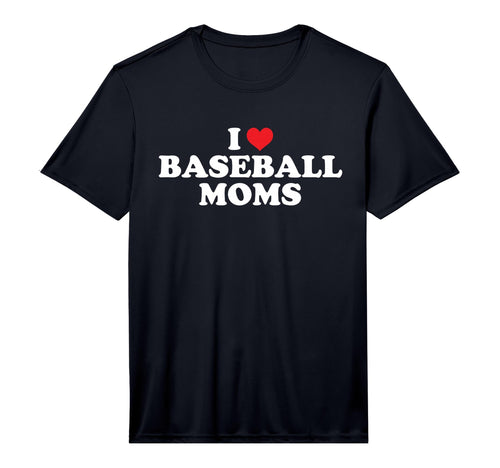 Mens I Love Baseball Moms Funny T-Shirt - Casual Everyday Wear for Adults - T-Shirt, Sweatshirt, Hoodie
