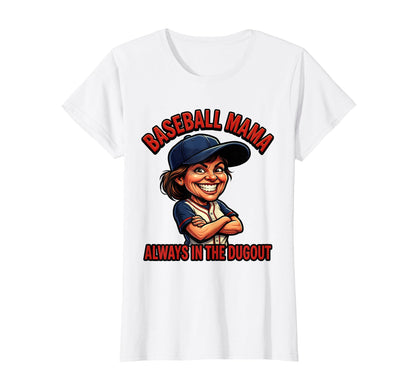 Always Dugout Baseball Mama T-Shirt - Minimalist Print Men Women - T-Shirt, Sweatshirt, Hoodie