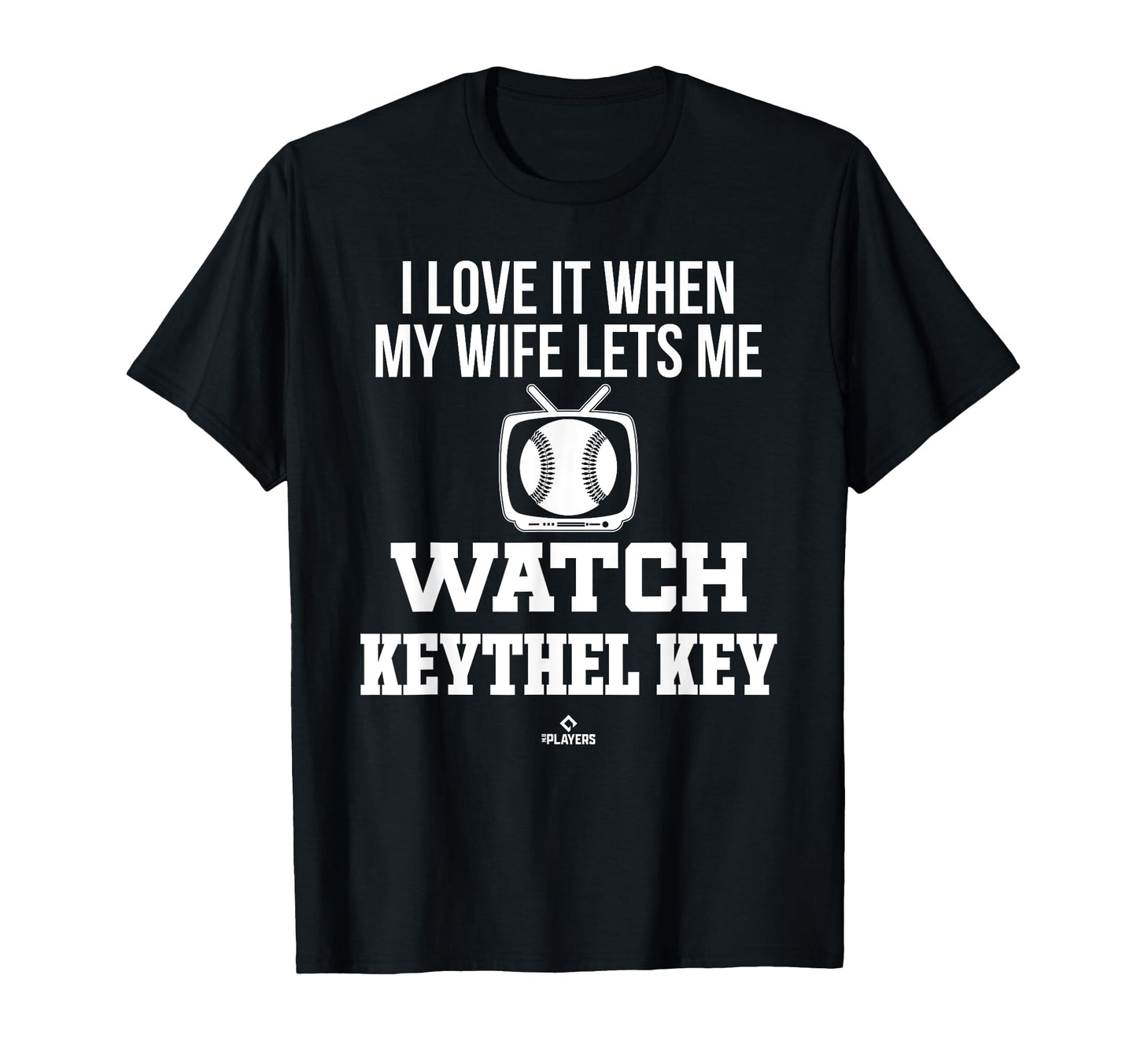 My Wife Lets Me Watch Keythel Key Prospect T-Shirt - Trendy Graphic Unisex - T-Shirt, Sweatshirt, Hoodie