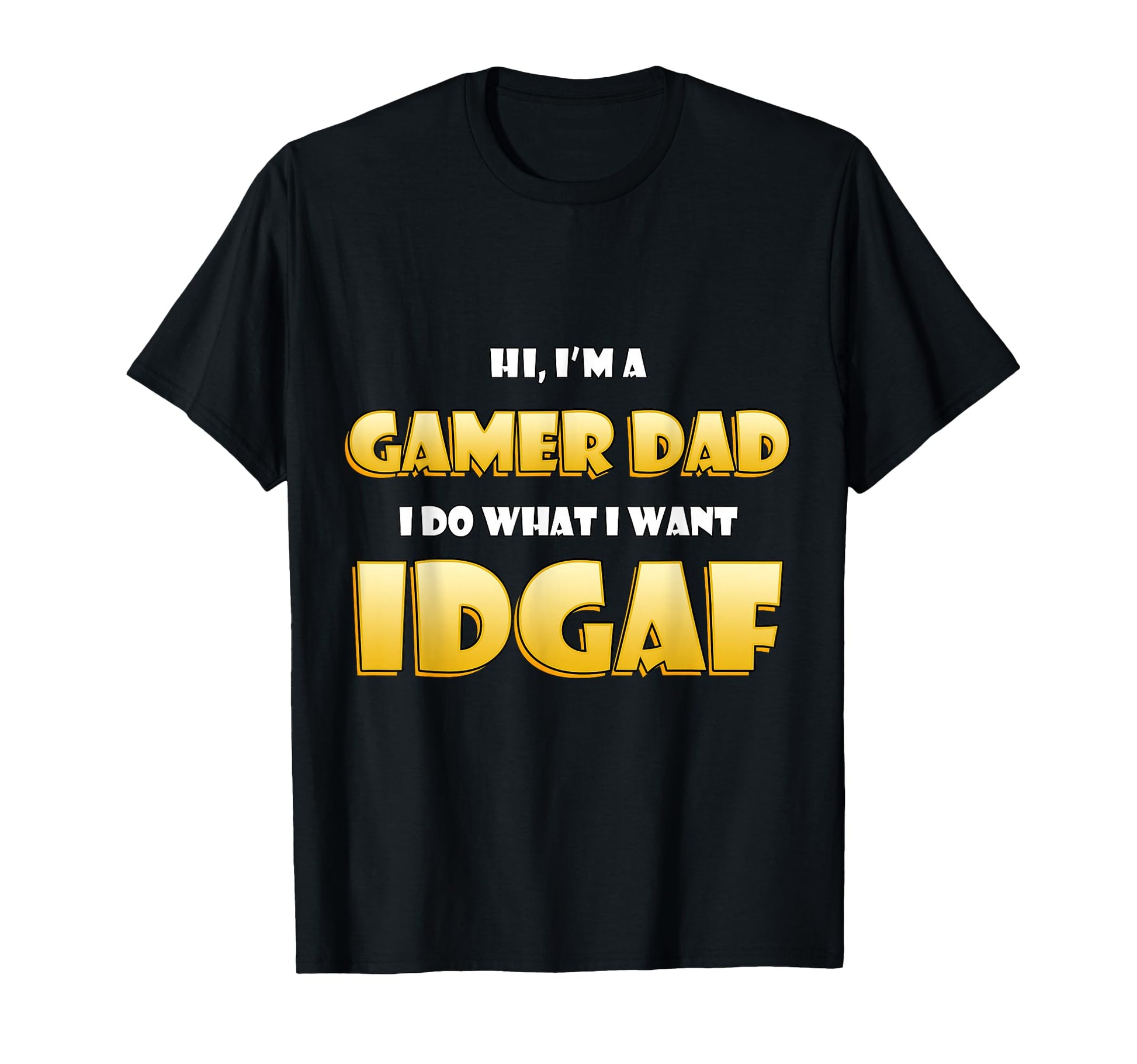 Gamer Dad Idgaf Dank Meme Funny T-Shirt - Casual Everyday Wear Unisex - T-Shirt, Sweatshirt, Hoodie