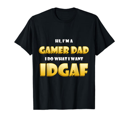 Gamer Dad Idgaf Dank Meme Funny T-Shirt - Casual Everyday Wear Unisex - T-Shirt, Sweatshirt, Hoodie