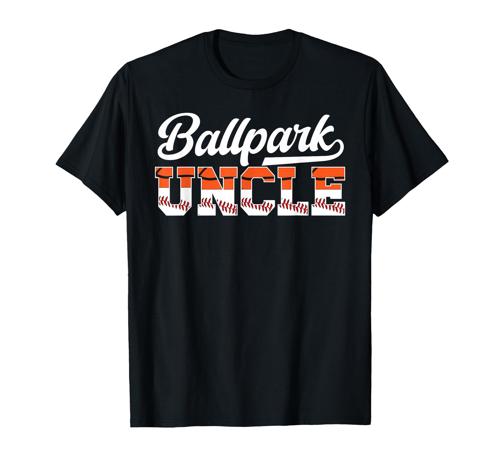 Ballpark Uncle Baseball Basketball T-Shirt - Fun Novelty Design Men Women - T-Shirt, Sweatshirt, Hoodie