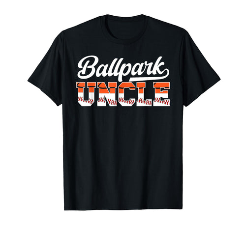 Ballpark Uncle Baseball Basketball T-Shirt - Fun Novelty Design Men Women - T-Shirt, Sweatshirt, Hoodie