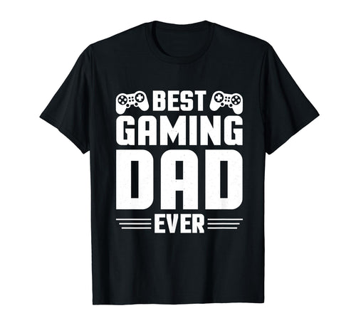 Best Gaming Dad Ever Fathers Day Awesome T-Shirt - Minimalist Print Unisex - T-Shirt, Sweatshirt, Hoodie