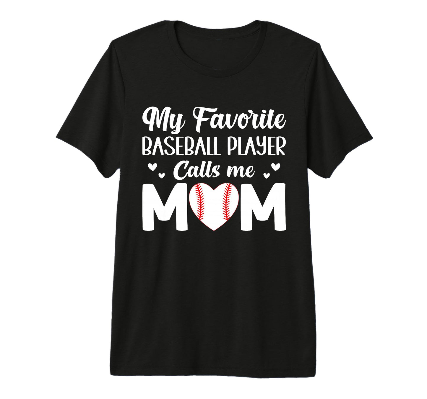 My Favorite Baseball Player Calls Me Mom T-Shirt - Streetwear Style Unisex - T-Shirt, Sweatshirt, Hoodie