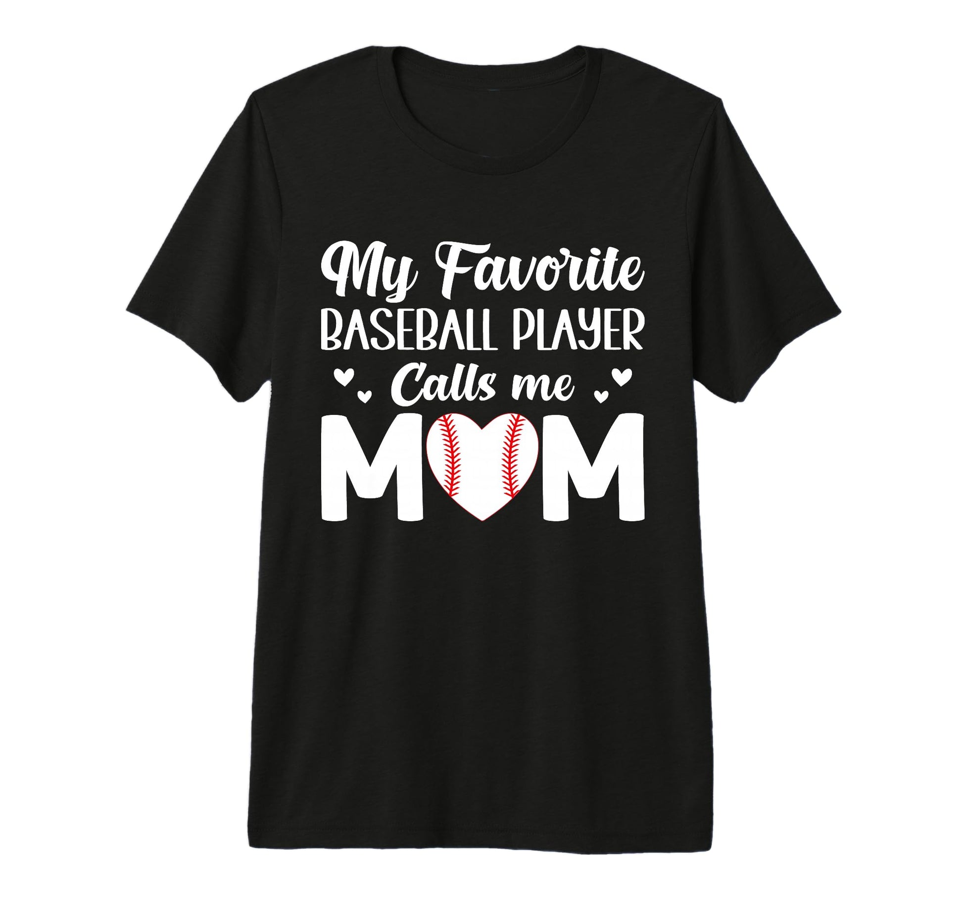 My Favorite Baseball Player Calls Me Mom T-Shirt - Streetwear Style Unisex - T-Shirt, Sweatshirt, Hoodie