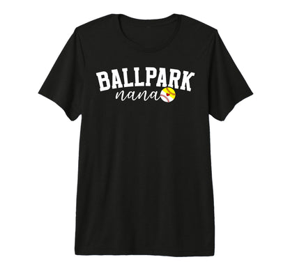Ballpark Nana Grandma Softball T-Shirt - Fun Novelty Design Unisex - T-Shirt, Sweatshirt, Hoodie
