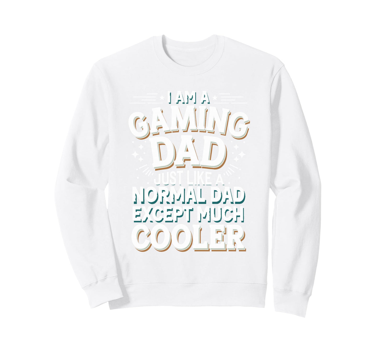 Gaming Dad Cooler Than Normal Dad Sweatshirt - Trendy Graphic for Adults - T-Shirt, Sweatshirt, Hoodie