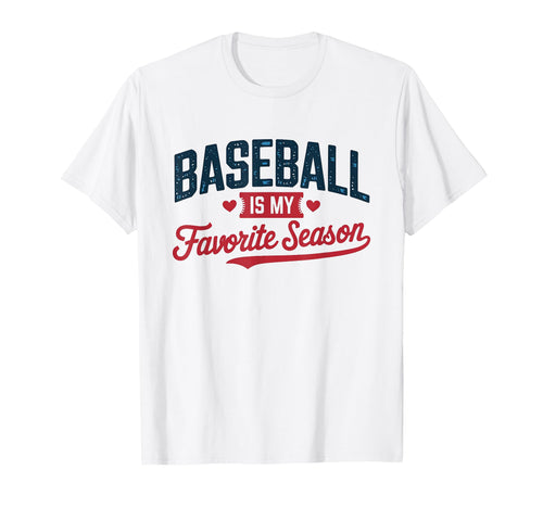 Baseball Is My Favorite Season T-Shirt - Unique Graphic for Adults - T-Shirt, Sweatshirt, Hoodie