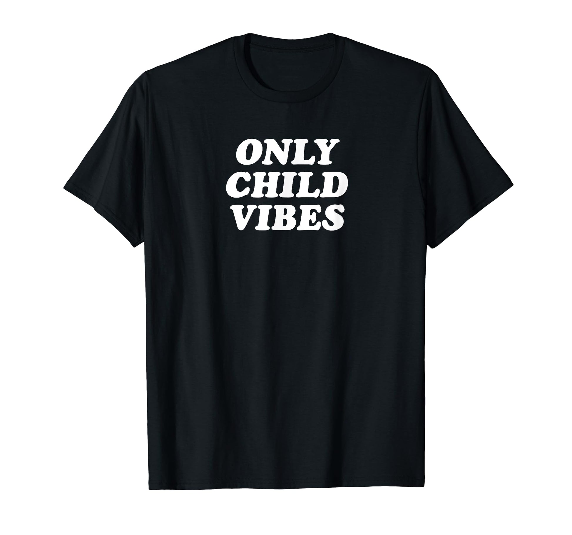 Only Child Vibes Funny Y2K Aesthetic T-Shirt - Novelty Apparel Men Women - T-Shirt, Sweatshirt, Hoodie