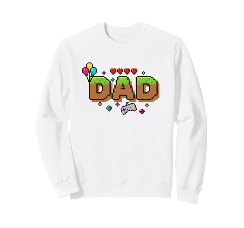 Dad Pixel Gamer Dad Video Game Sweatshirt - Fun Novelty Design Men Women - T-Shirt, Sweatshirt, Hoodie