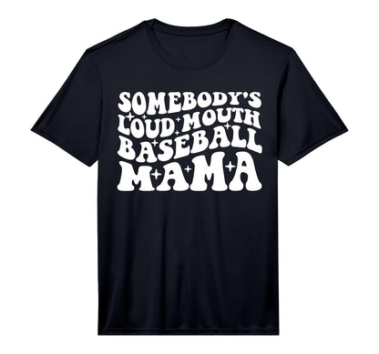 Somebodys Loud Mouth Baseball Mama T-Shirt - Novelty Apparel for Adults - T-Shirt, Sweatshirt, Hoodie