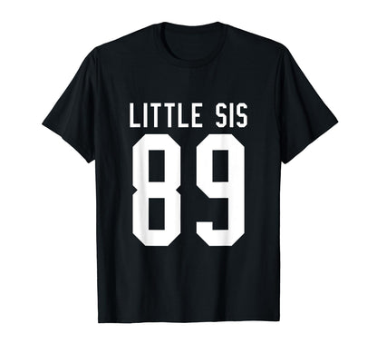 Number 89 Little Sis Biggest Fan T-Shirt - Novelty Apparel for Adults - T-Shirt, Sweatshirt, Hoodie