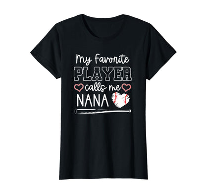 Baseball Nana My Favorite Player Calls Me T-Shirt - Graphic Print Unisex - T-Shirt, Sweatshirt, Hoodie
