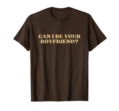 Can I Be Your Boyfriend Y2K Aesthetic T-Shirt - Custom Art Print Men Women - T-Shirt, Sweatshirt, Hoodie