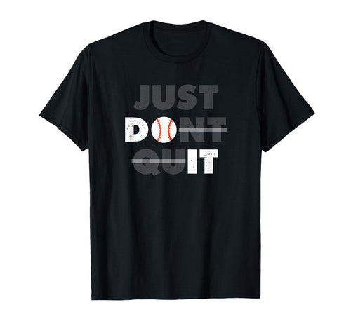 Just Dont Quit Do It Baseball T-Shirt - Aesthetic Graphic Unisex - T-Shirt, Sweatshirt, Hoodie