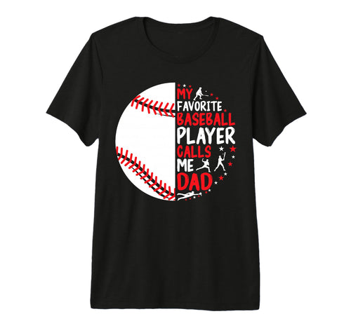 Mens Fathers Day My Favorite Baseball T-Shirt - Fun Novelty Design Unisex - T-Shirt, Sweatshirt, Hoodie