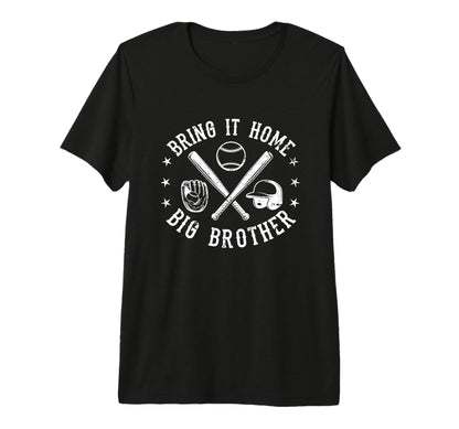 Bring It Home Big Brother Baseball T-Shirt - Custom Art Print for Adults - T-Shirt, Sweatshirt, Hoodie