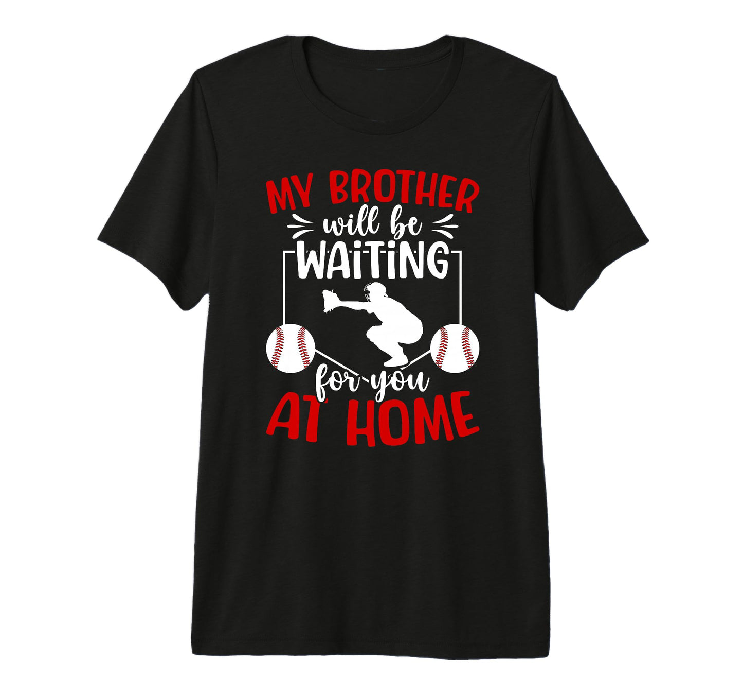 Home Baseball Catcher Sister Baseball T-Shirt - Custom Art Print Men Women - T-Shirt, Sweatshirt, Hoodie