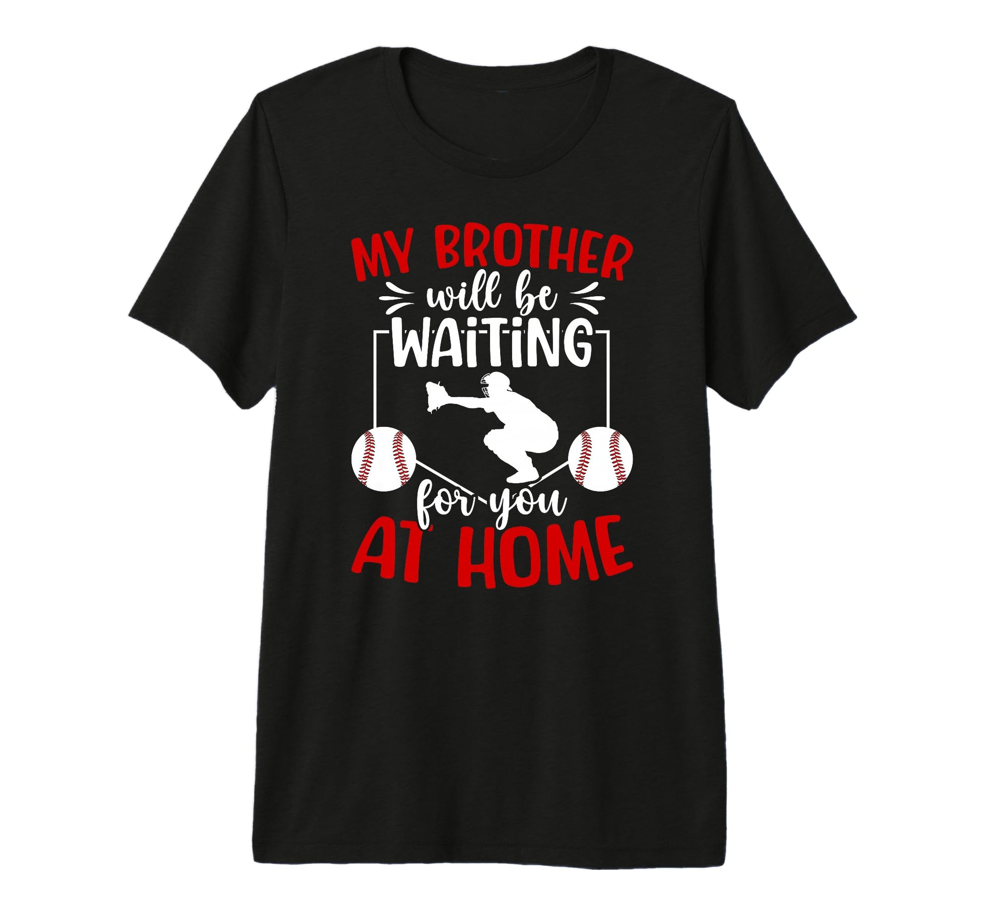 Home Baseball Catcher Sister Baseball T-Shirt - Custom Art Print Men Women - T-Shirt, Sweatshirt, Hoodie