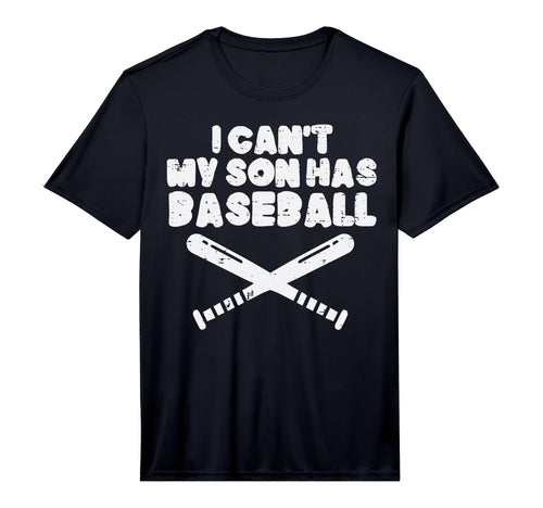 I Cant My Son Has Baseball Funny T-Shirt - Unique Graphic for Adults - T-Shirt, Sweatshirt, Hoodie
